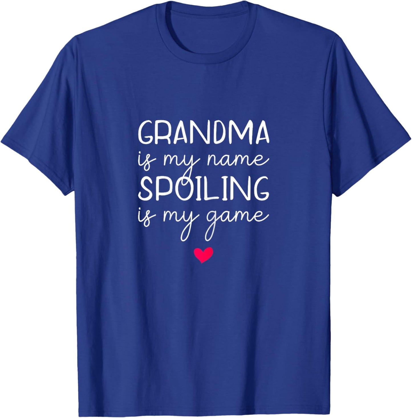 Grandma Is My Name Spoiling Is My Game Funny T-Shirt - T-Shirt | Royal