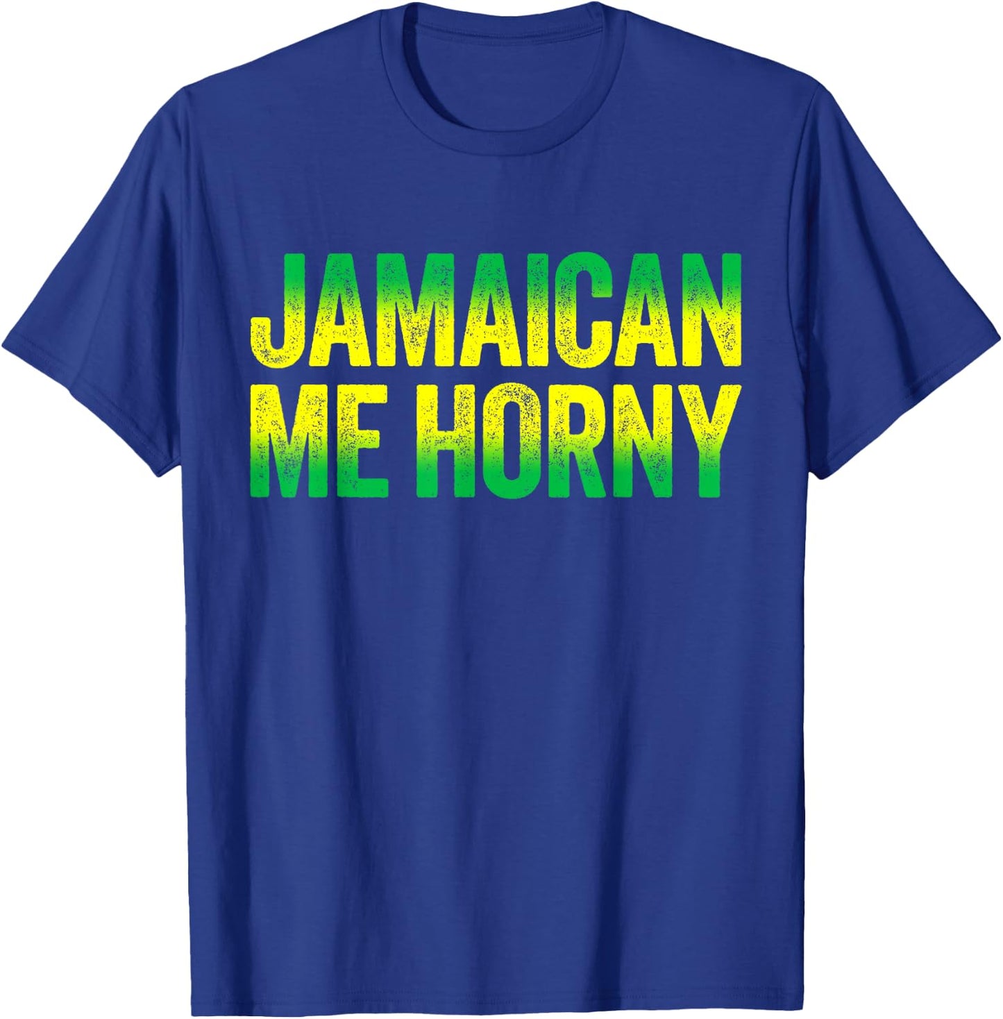 Jamaican Me Horny Caribbean Party Shirt T-Shirt - T-Shirt | Royal