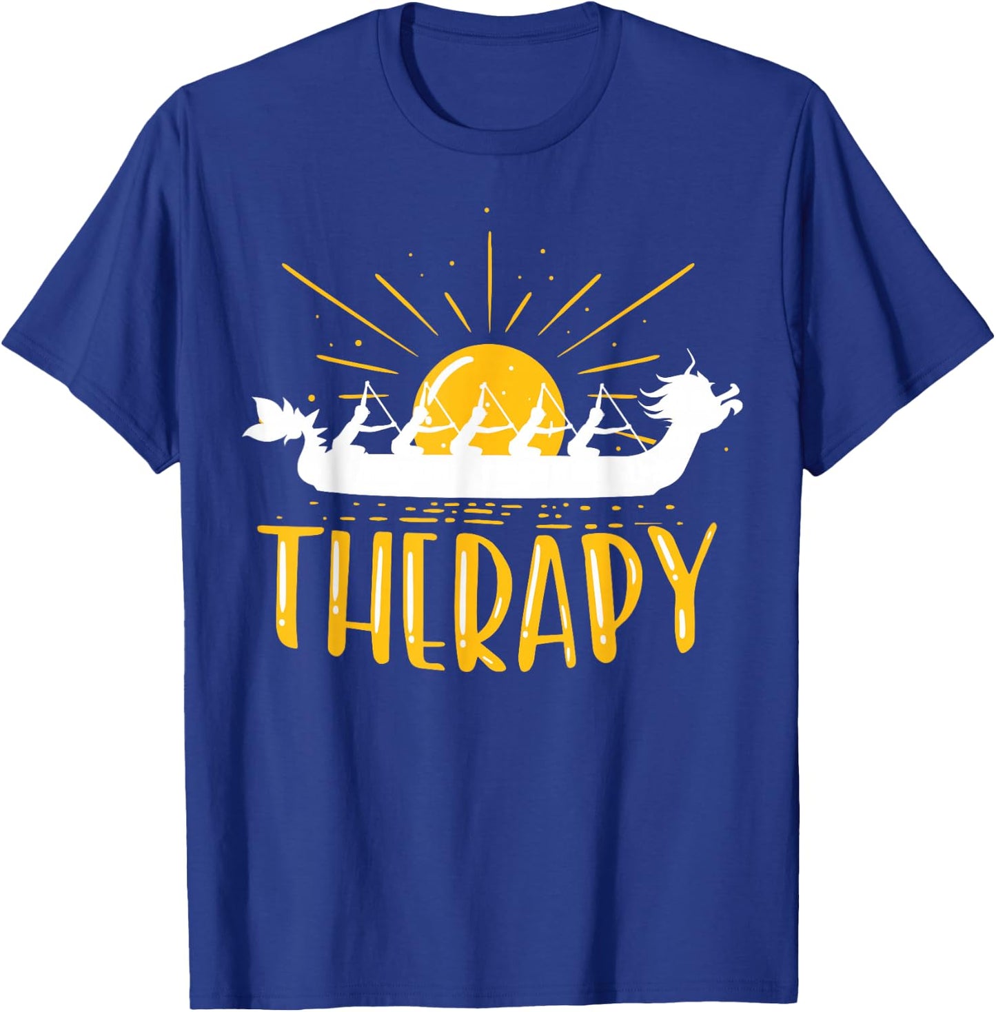 Dragon Boat Is My Therapy I Paddle Dragonboat T-Shirt - T-Shirt | Royal