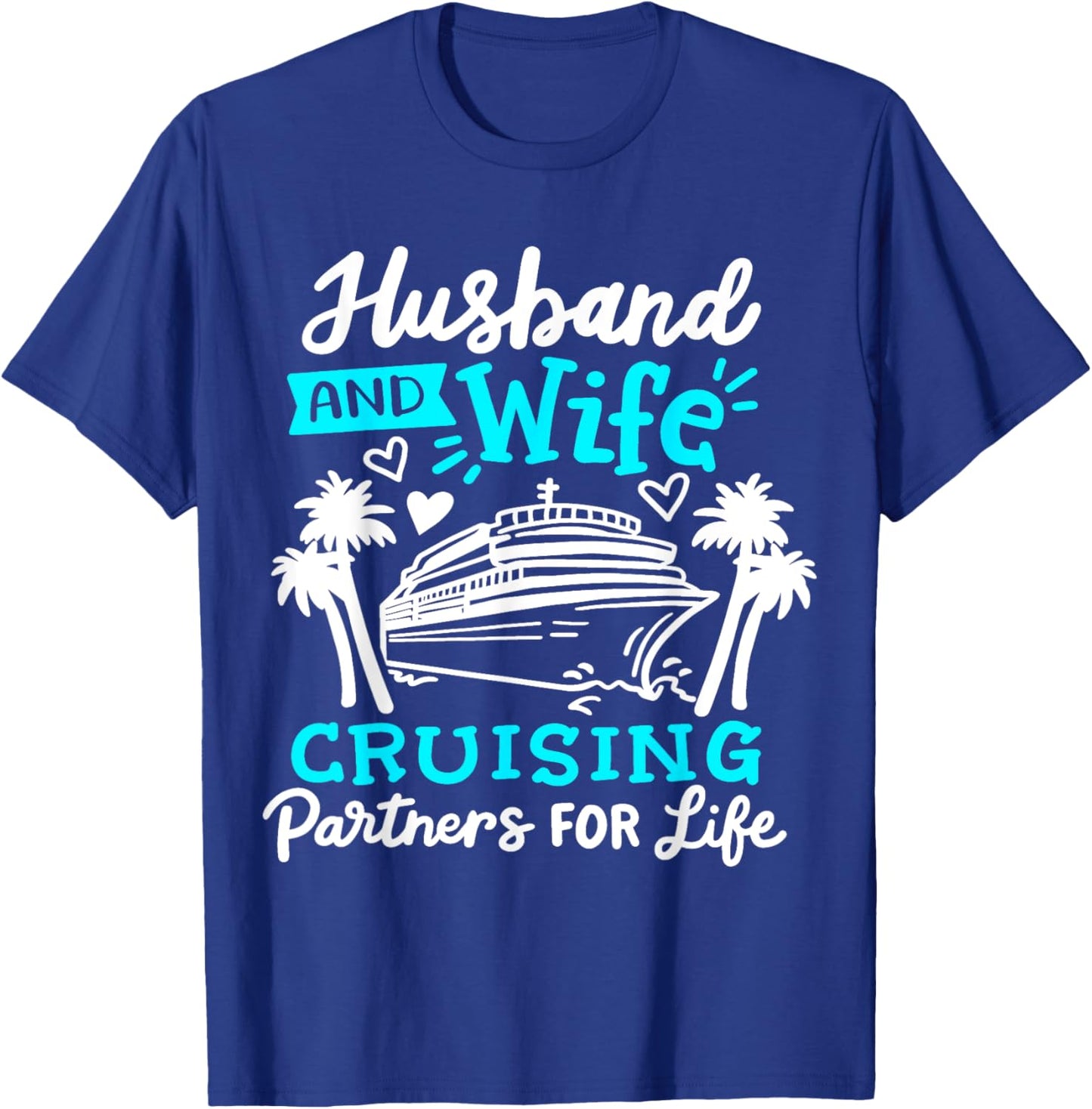 Cruise Cruising Ship Cruising Couple Partners T-Shirt - T-Shirt | Royal