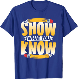 Show What You Know Score Teacher Exam Testing Test Day T-Shirt - T-Shirt | Royal