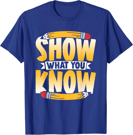 Show What You Know Score Teacher Exam Testing Test Day T-Shirt - T-Shirt | Royal