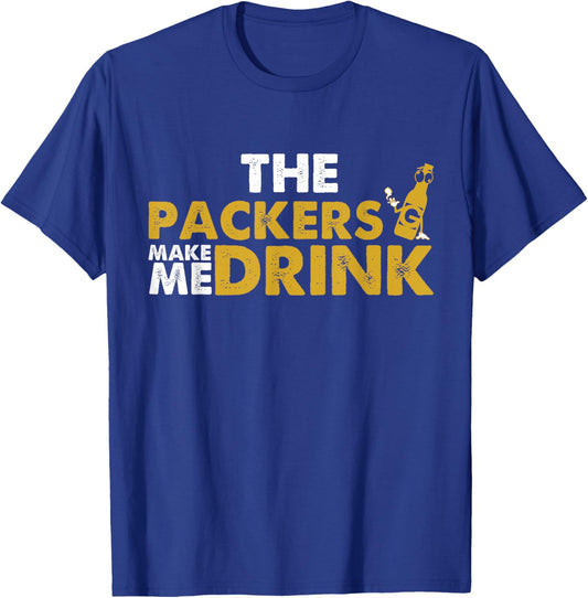 The Packers Make Me Drink Funny Apparel T-Shirt - T-Shirt | Royal