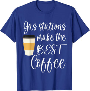 Gas Station Coffee Funny Quote Meme Saying Cheap Coffee T-Shirt - T-Shirt | Royal