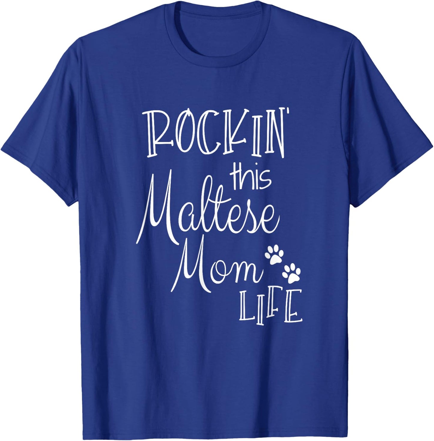 Rockin This Life Maltese Mom print Maltese Dog Owner Gifts T-Shirt - T-Shirt | Royal