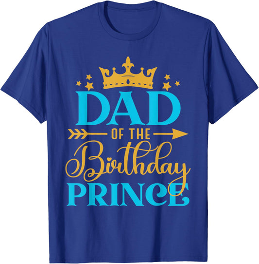 Dad Of The Birthday Prince Boy Bday Party Idea T-Shirt - T-Shirt | Royal