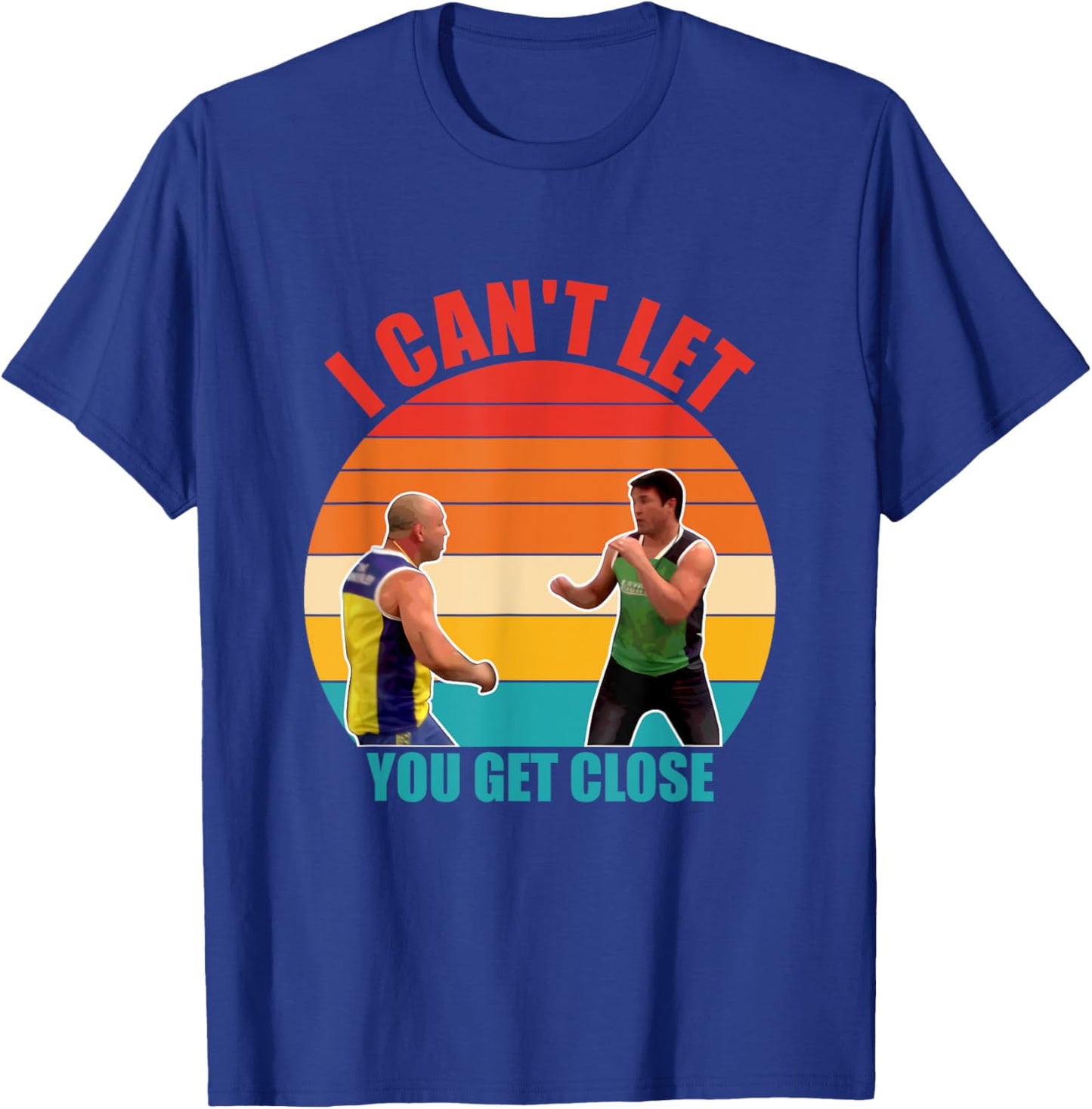 I Can't Let You Get Close Retro Design Black -Adults Classic Fit T-Shirt - T-Shirt | Royal