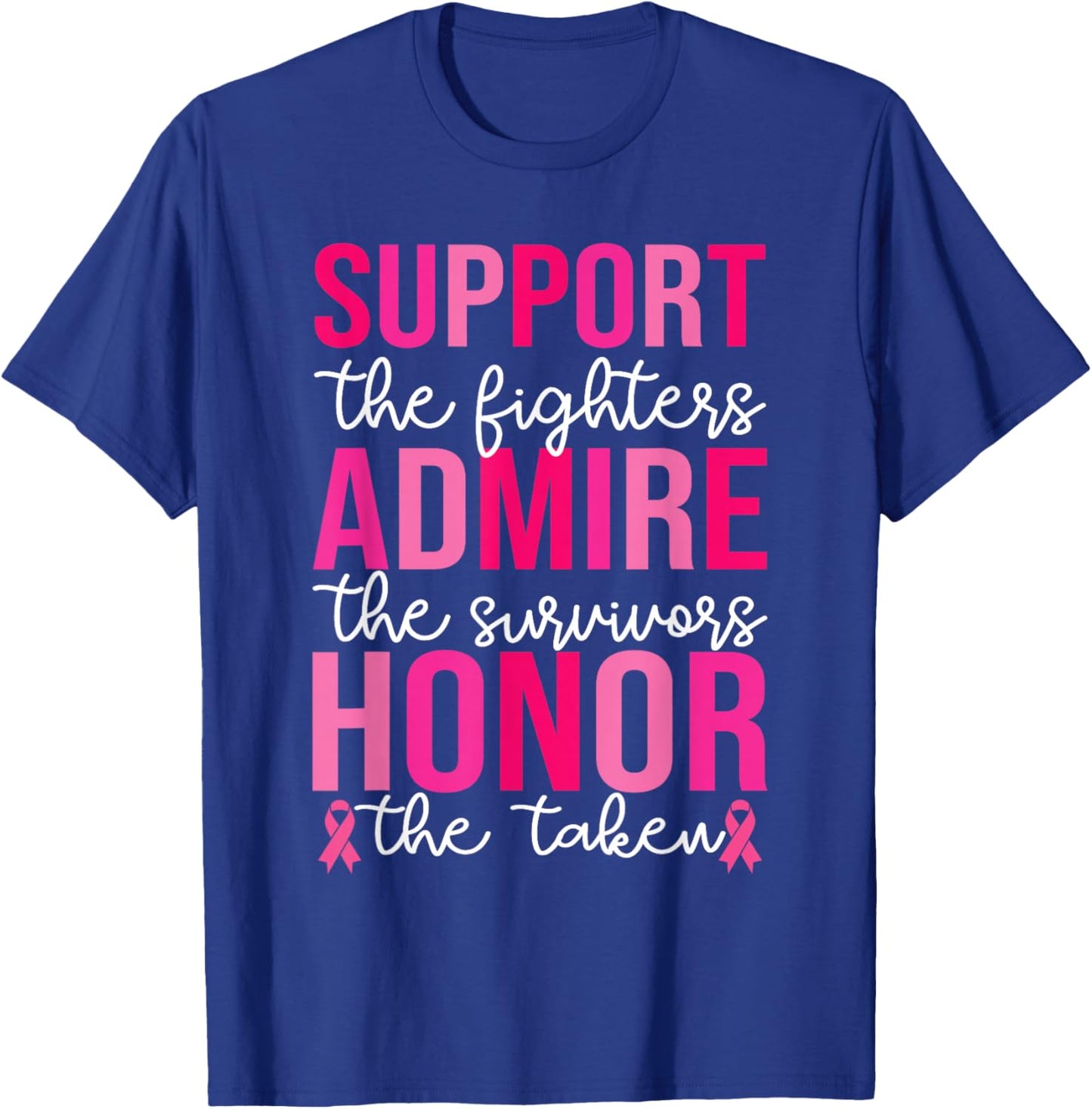 Breast Cancer Support Admire Honor Breast Cancer Awareness T-Shirt - T-Shirt | Royal