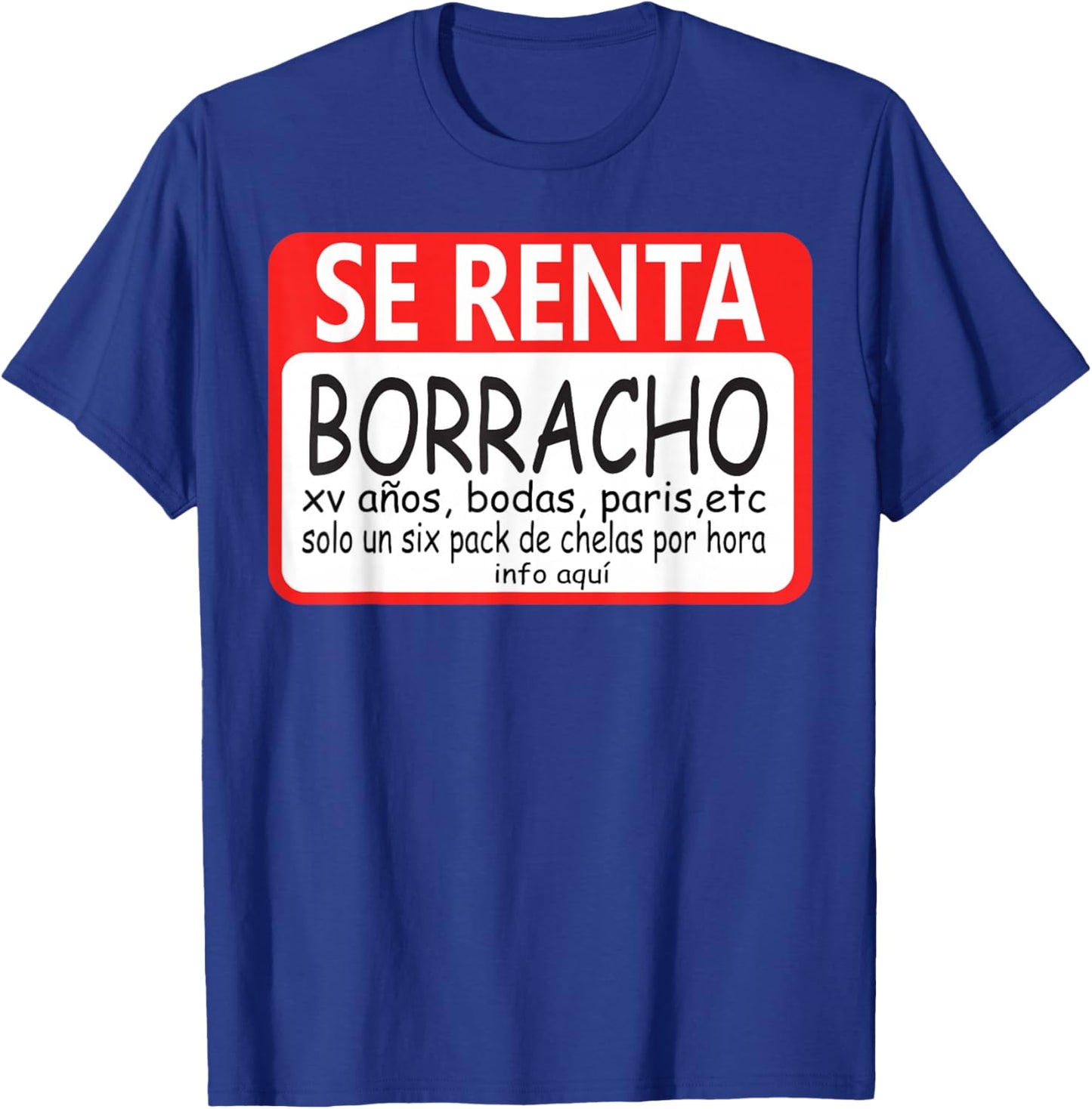 Se Renta Borracho T-Shirt - T-Shirt | Royal