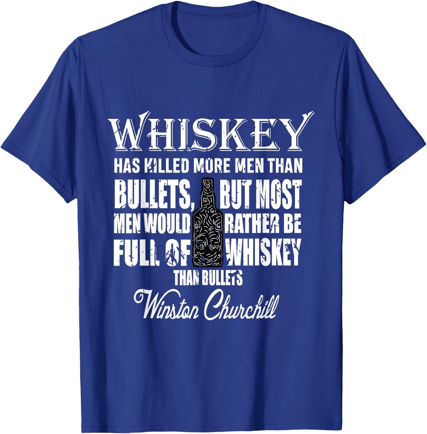 Whiskey Over Bullets | Winston Churchill Drinking Quote Gift T-Shirt - T-Shirt | Royal