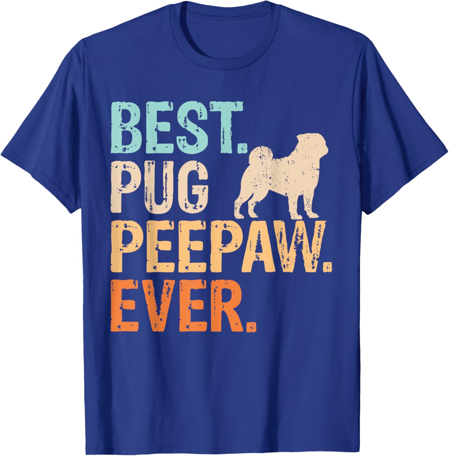 Best Pug Peepaw Ever Dog Lover Grandpa Funny Retro T-Shirt - T-Shirt | Royal