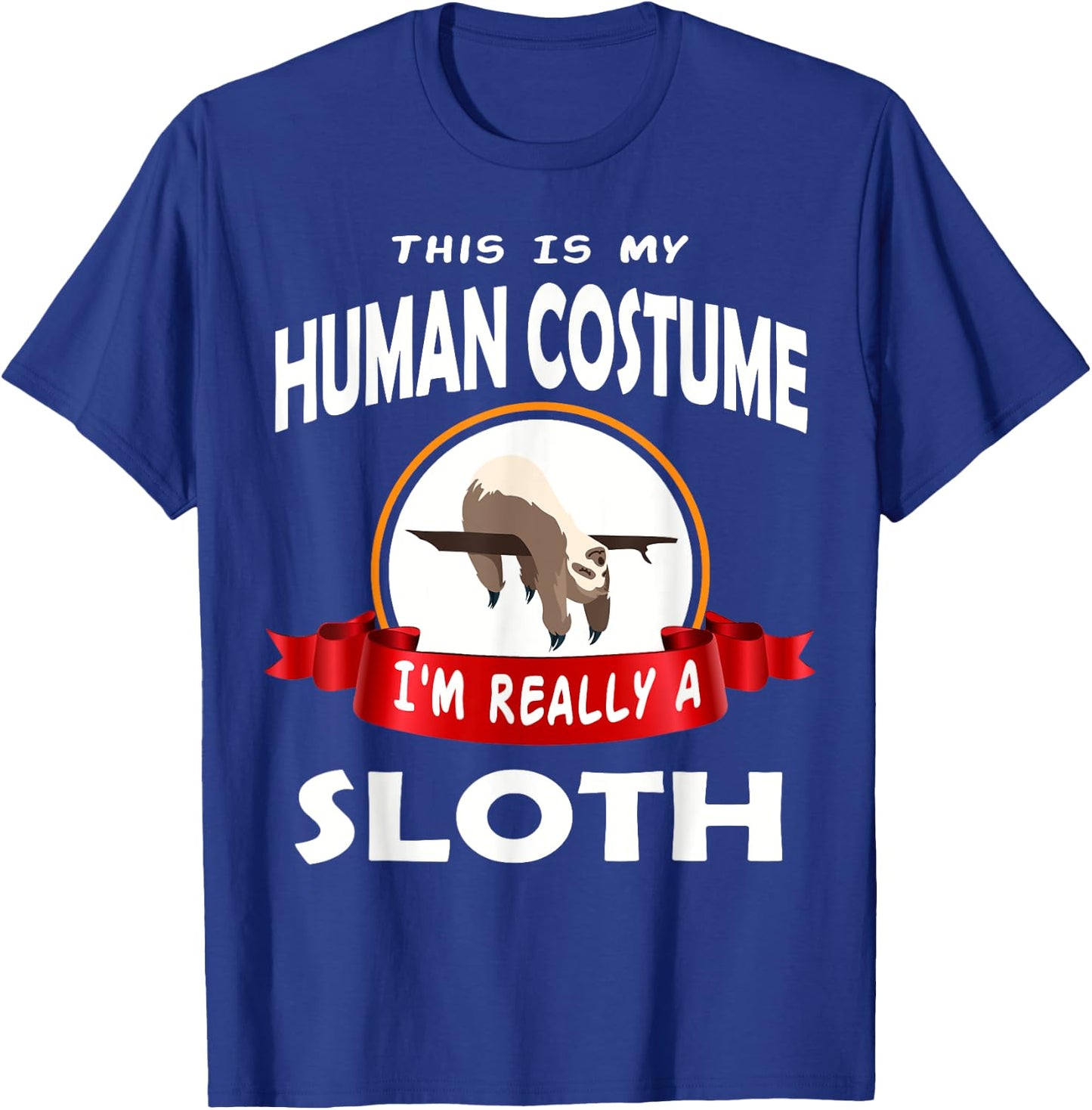 This Is My Human Costume I'm Really A Sloth Cute T-Shirt - T-Shirt | Royal