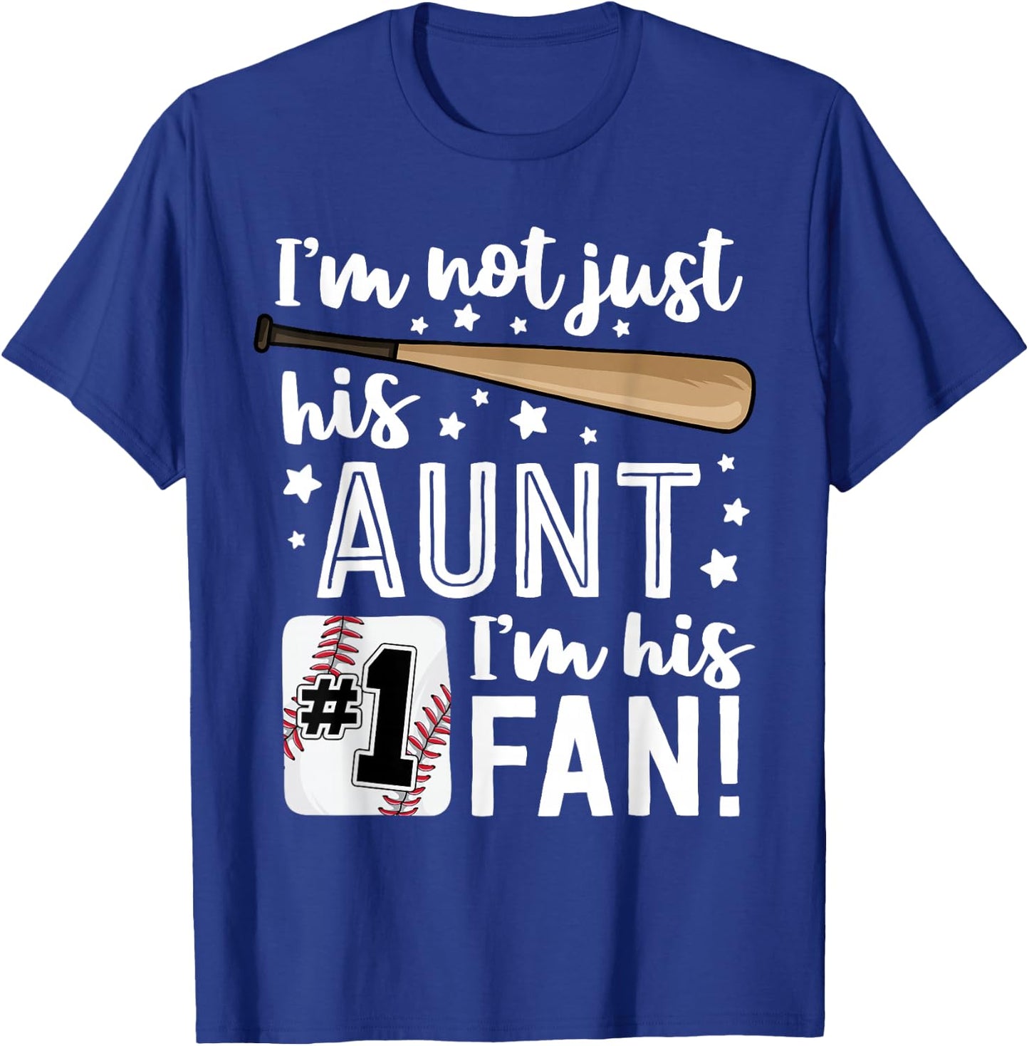 I'm Not Just His Aunt I'm His #1 Fan Family Baseball Auntie T-Shirt - T-Shirt | Royal