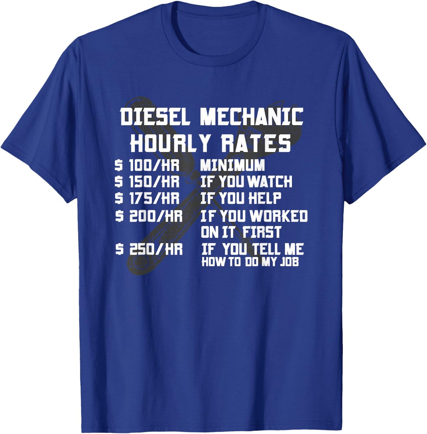 Diesel Mechanic Hourly Rate Funny Engine Vehicle Labor Gifts T-Shirt - T-Shirt | Royal