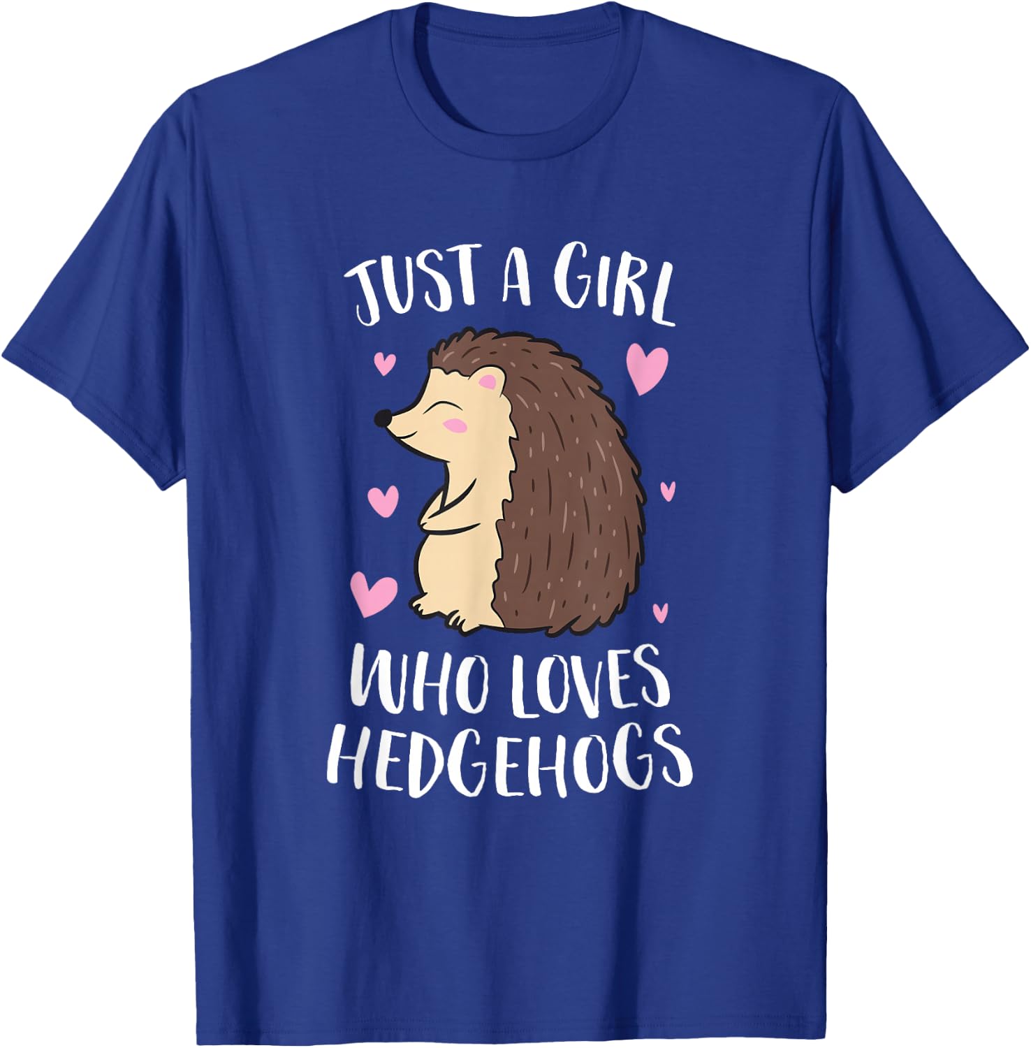 Just a Girl Who Loves Hedgehogs Cute Hedgehog Girl Small T-Shirt - T-Shirt | Royal