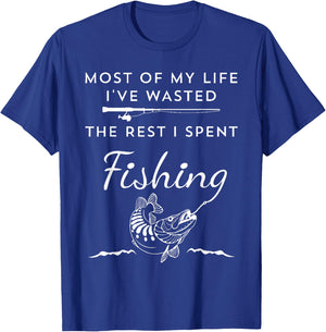 Most of My Life I've Wasted the Rest I Spent Fishing T-Shirt - T-Shirt | Royal