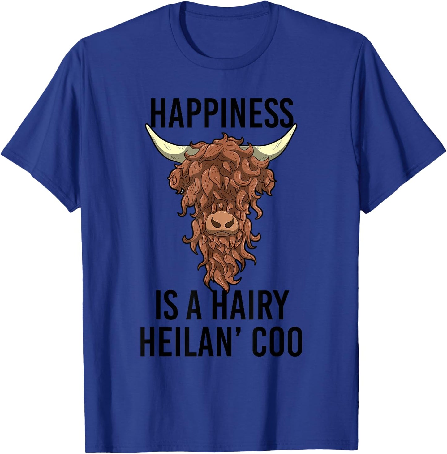 Happiness Is A Harry Heilan' Coo Scottish Highland Cow Gift T-Shirt - T-Shirt | Royal