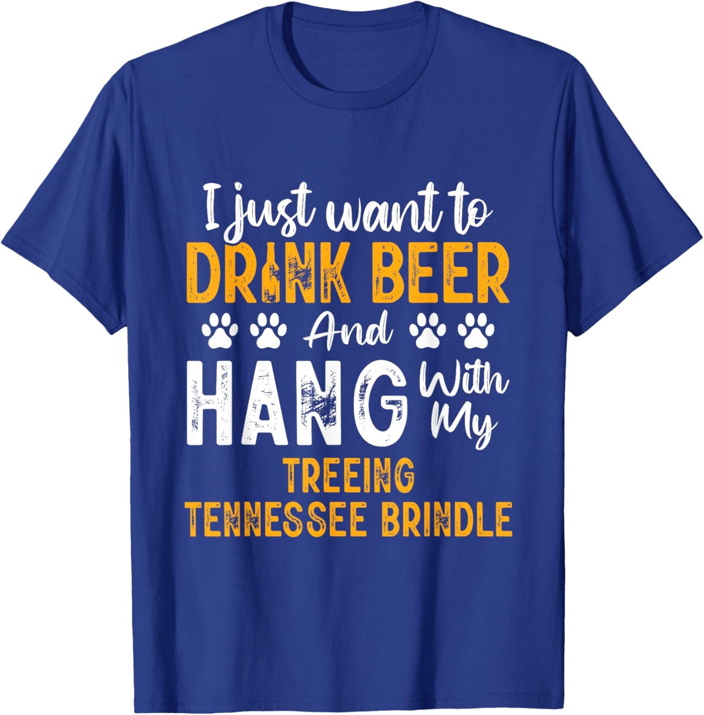 Drink Beer And Hang With My Treeing Tennessee Brindle Funny T-Shirt - T-Shirt | Royal