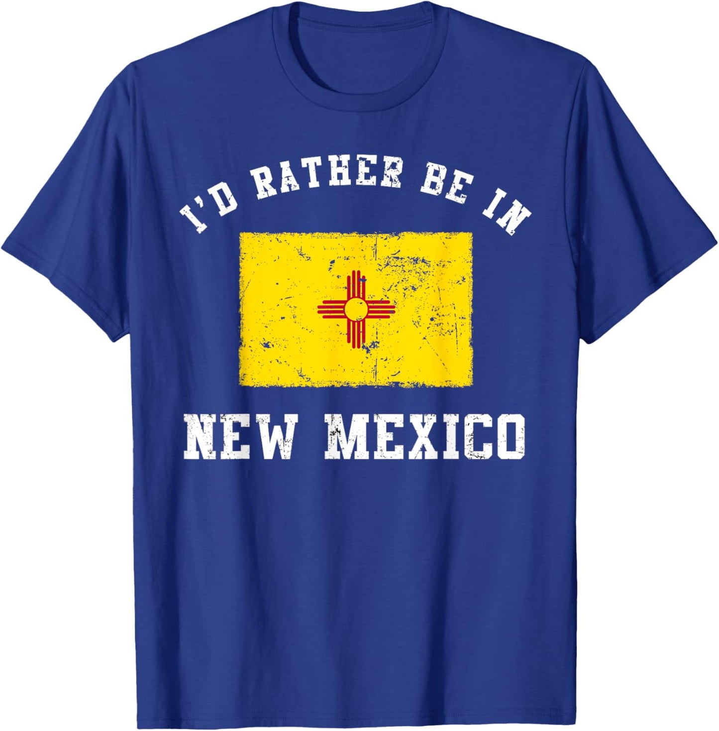 I'd Rather Be In New Mexico T-Shirt - T-Shirt | Royal