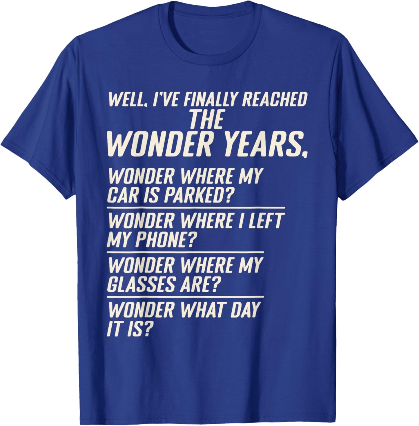 Well I've Finally Reached The Wonder Years Retired Senior T-Shirt - T-Shirt | Royal