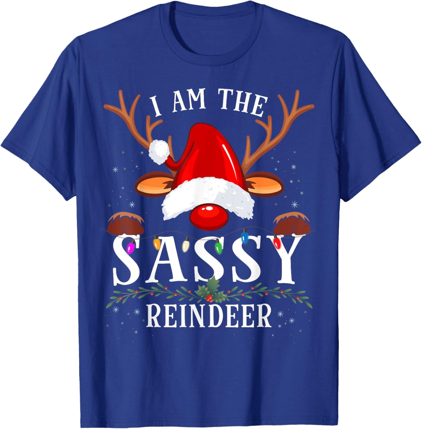 I Am The Sassy Reindeer Christmas Family T-Shirt - T-Shirt | Royal