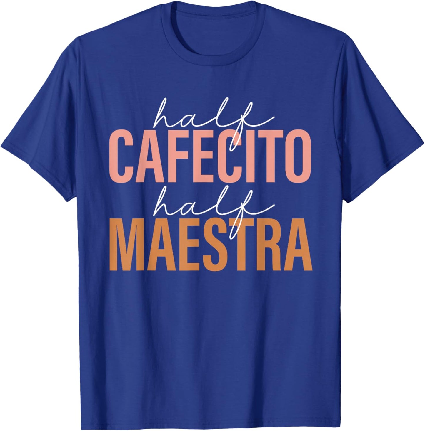 Maestra Spanish Teacher Hispanic Heritage Cafecito Y Chisme T-Shirt - T-Shirt | Royal