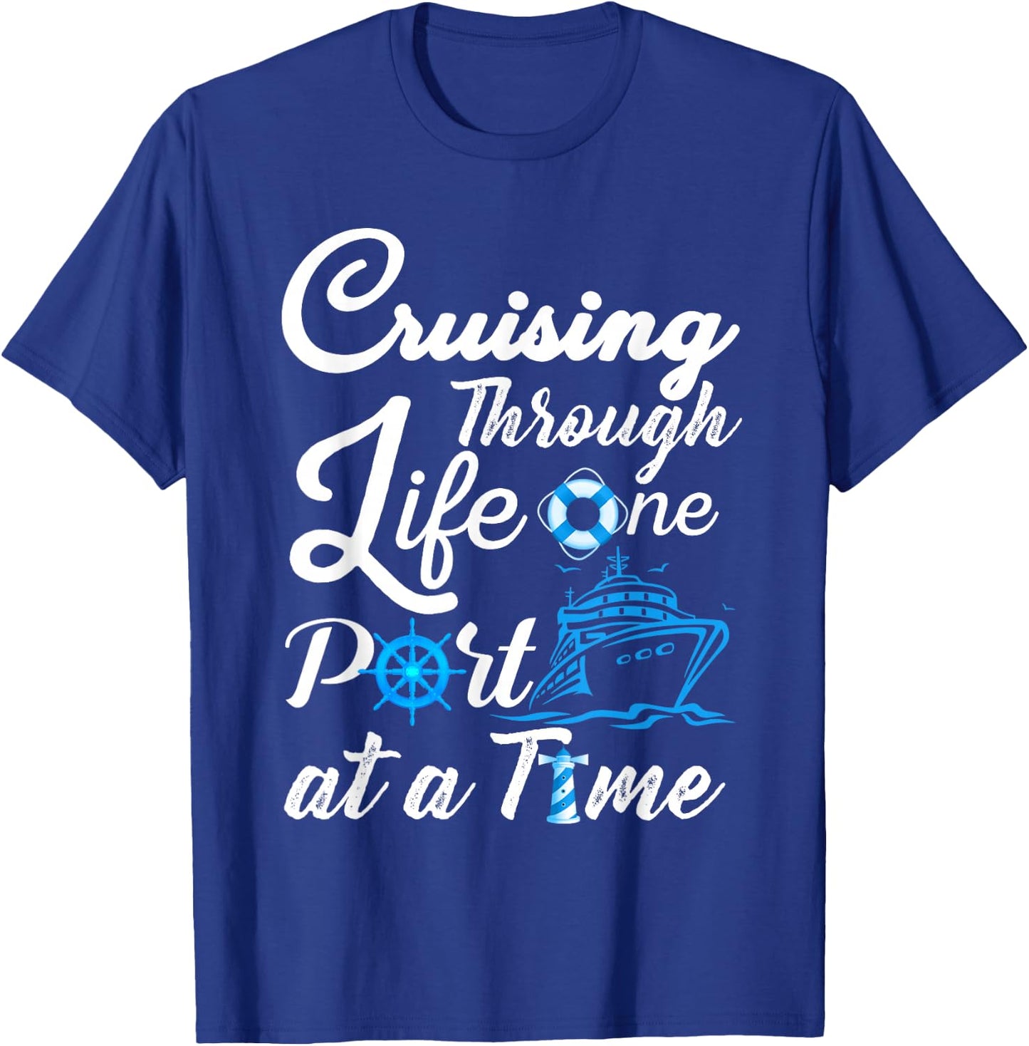 Cruising Through Life One Port at a Time Men Women and Youth Small T-Shirt - T-Shirt | Royal