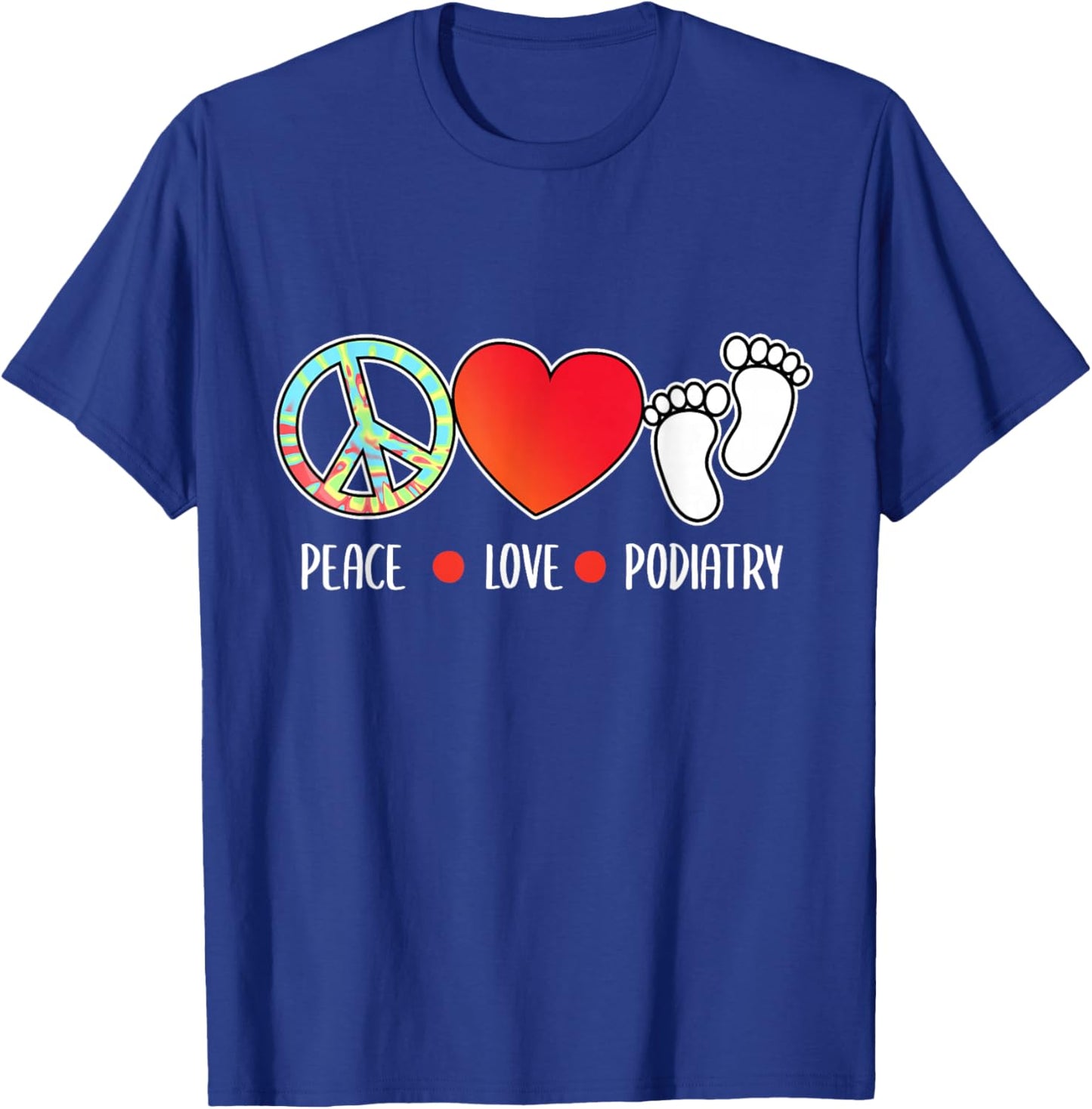 Peace Love Podiatry Podiatrist Foot Doctor Graphic T-Shirt - T-Shirt | Royal