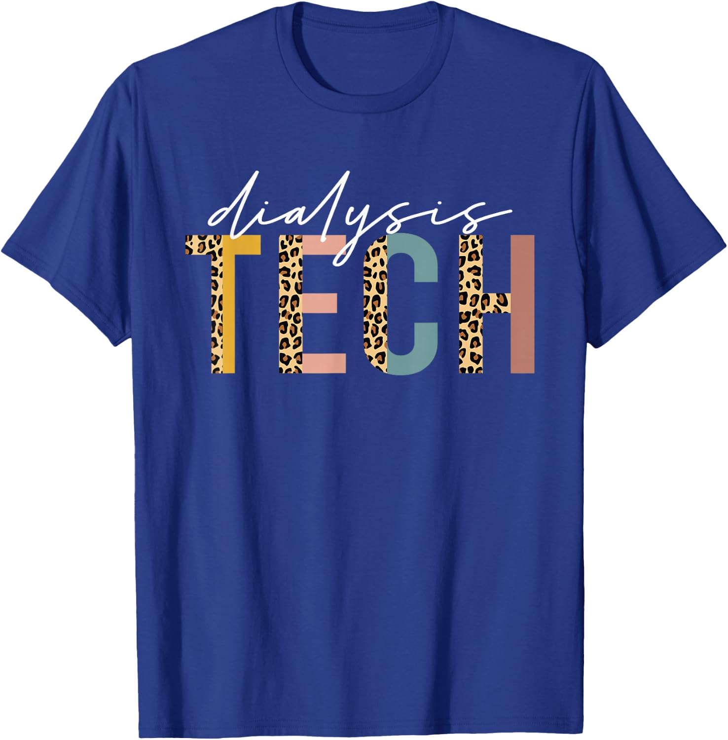 leopard Dialysis Tech Dialysis Technician Appreciation T-Shirt - T-Shirt | Royal