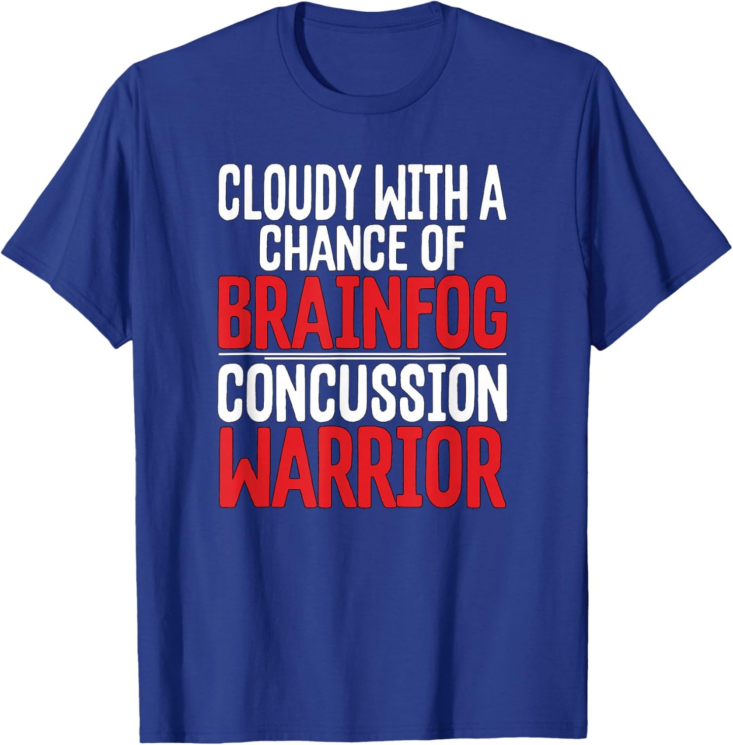 Concussion Cloudy With Chance Brainfog Concussion Warrior T-Shirt - T-Shirt | Royal