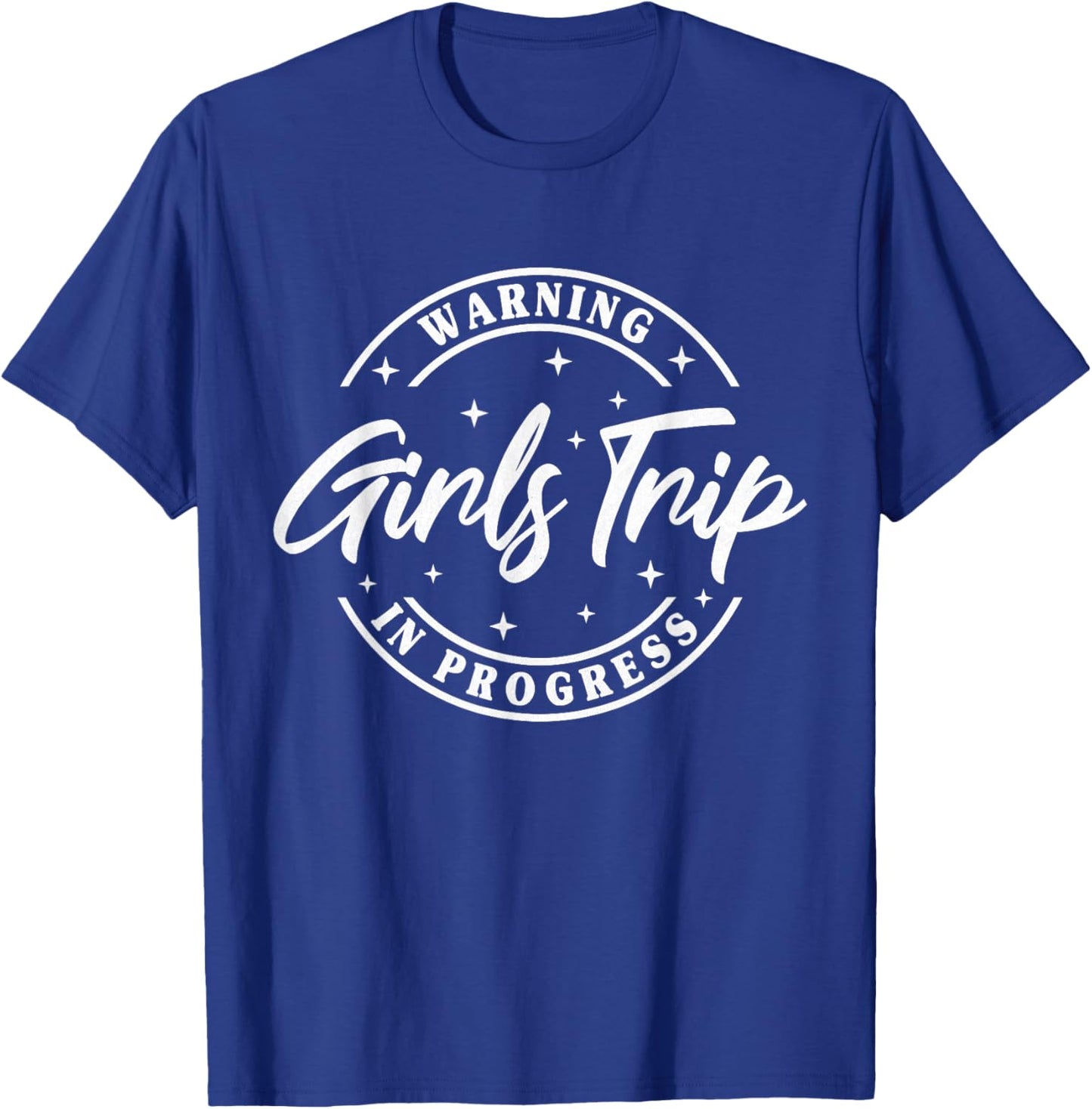 Warning Girls Trip In Progress T-Shirt - T-Shirt | Royal