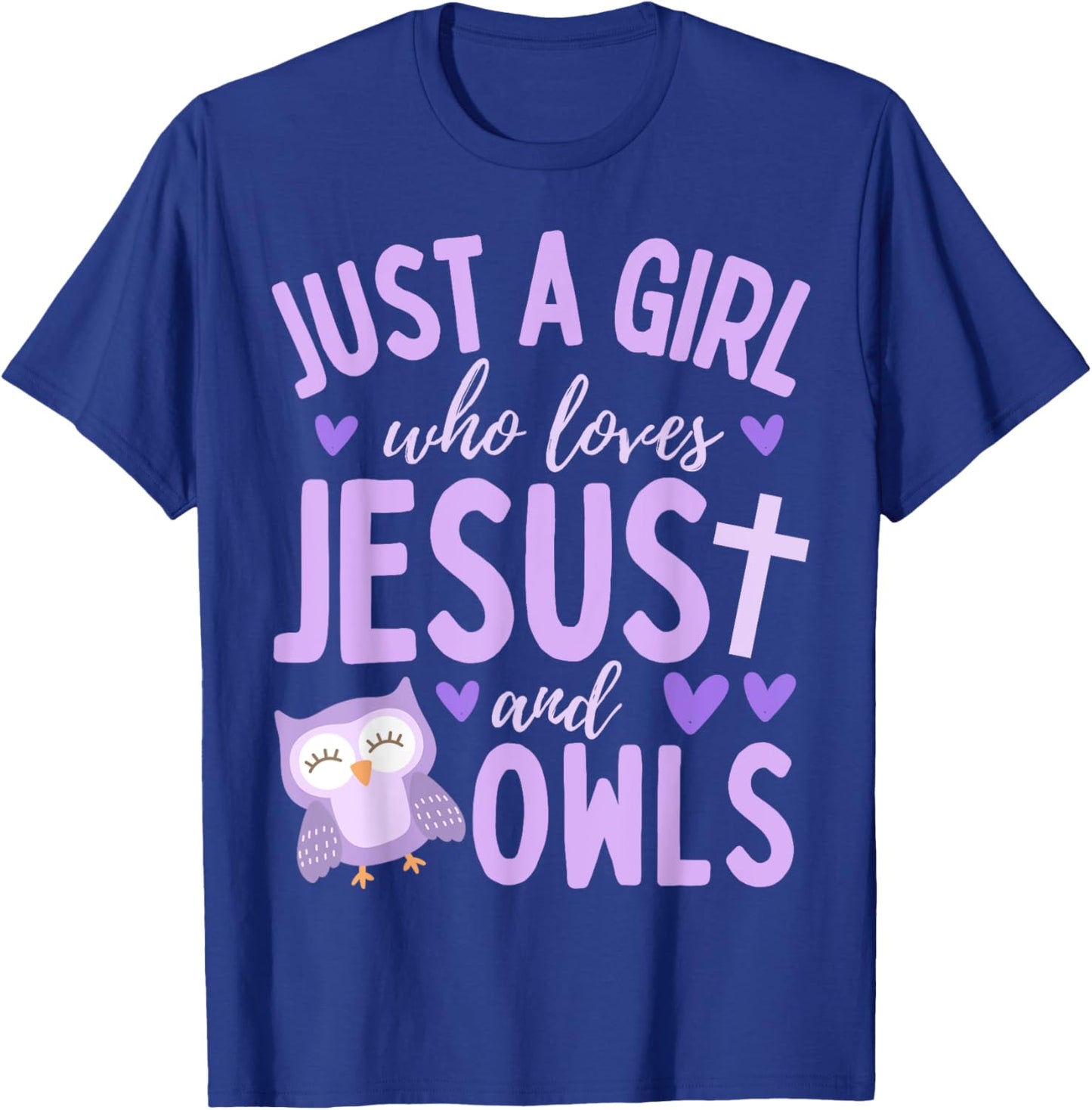 Just A Girl Who Loves Jesus and Owls Christian Funny Kawaii T-Shirt - T-Shirt | Royal