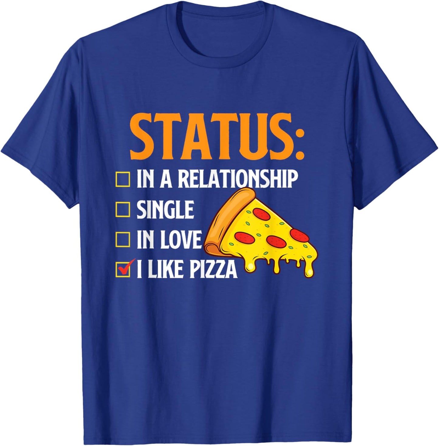 Relationship Status I Like Pizza - Food Lover Pizza Baker T-Shirt - T-Shirt | Royal