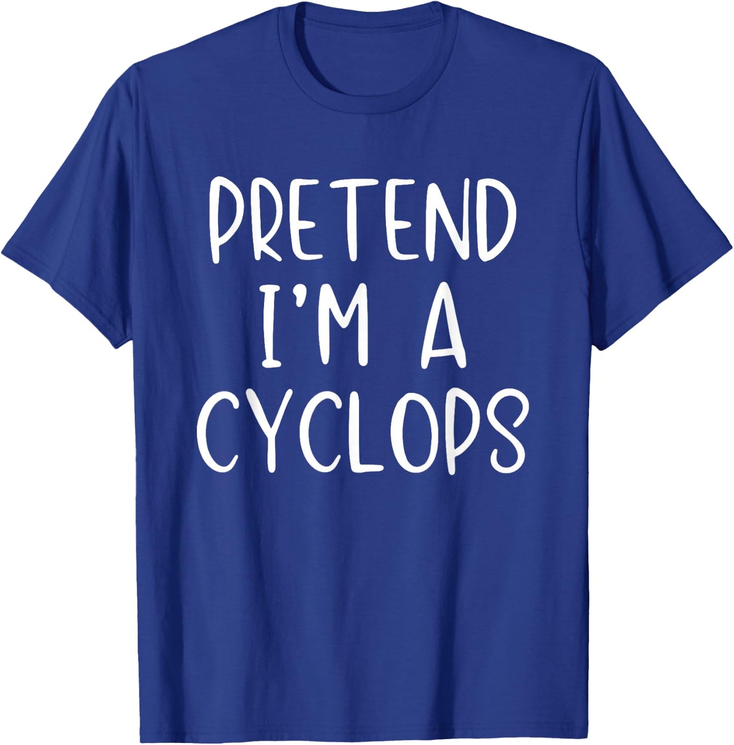 Pretend I'm A Cyclops Costume Halloween Simple Adult Kid T-Shirt - T-Shirt | Royal