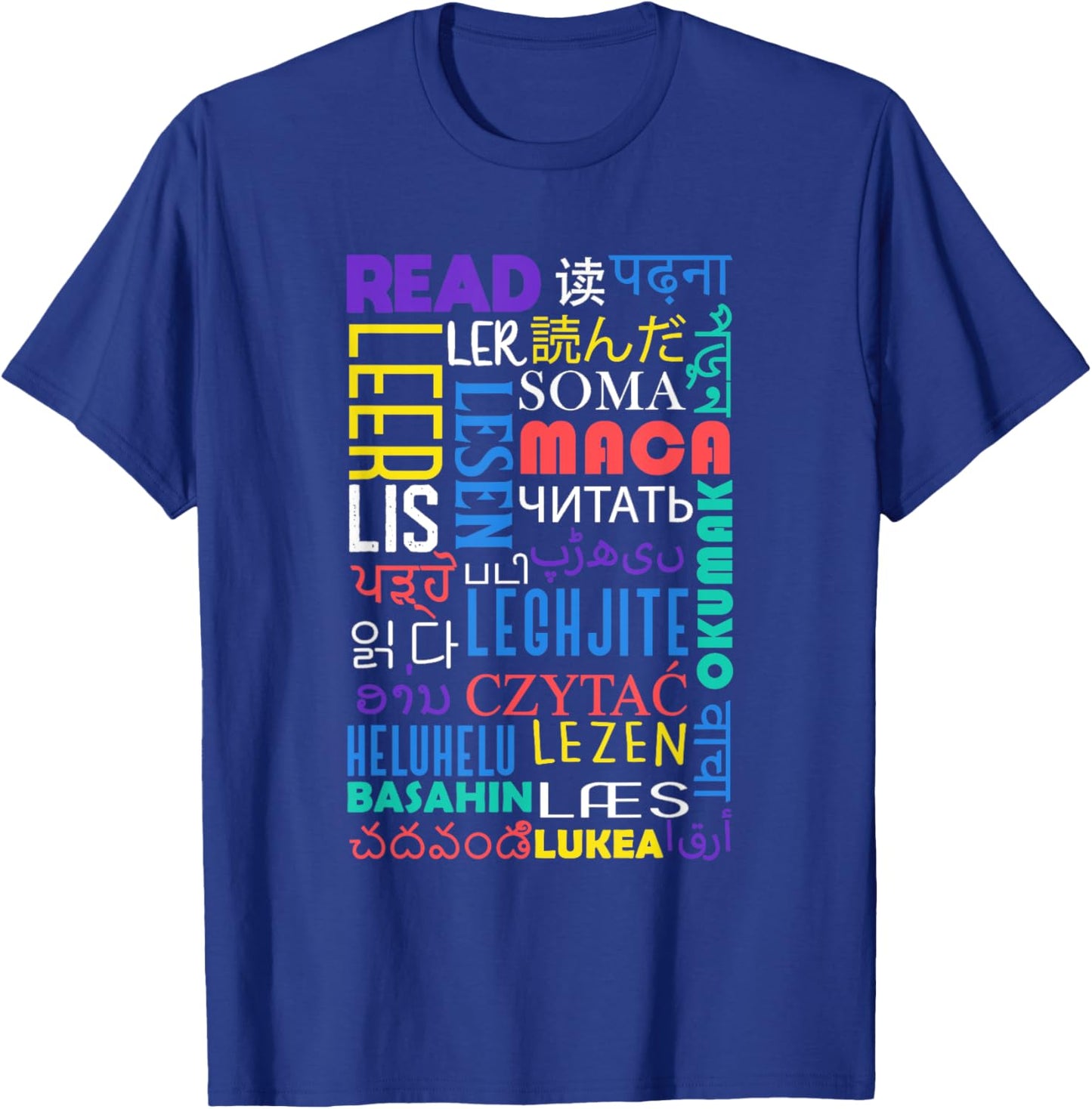Read in Every Language Multilingual Typography T-Shirt - T-Shirt | Royal