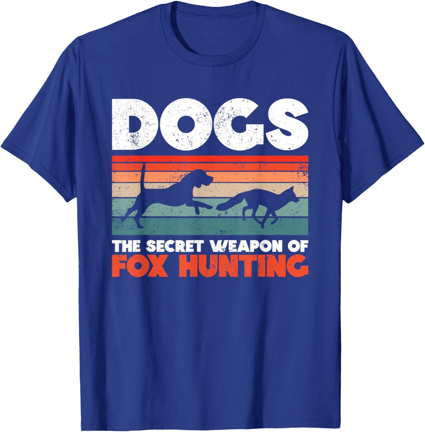 Dogs - The Secret Weapon Of Fox Hunting - Fox Hunting T-Shirt - T-Shirt | Royal