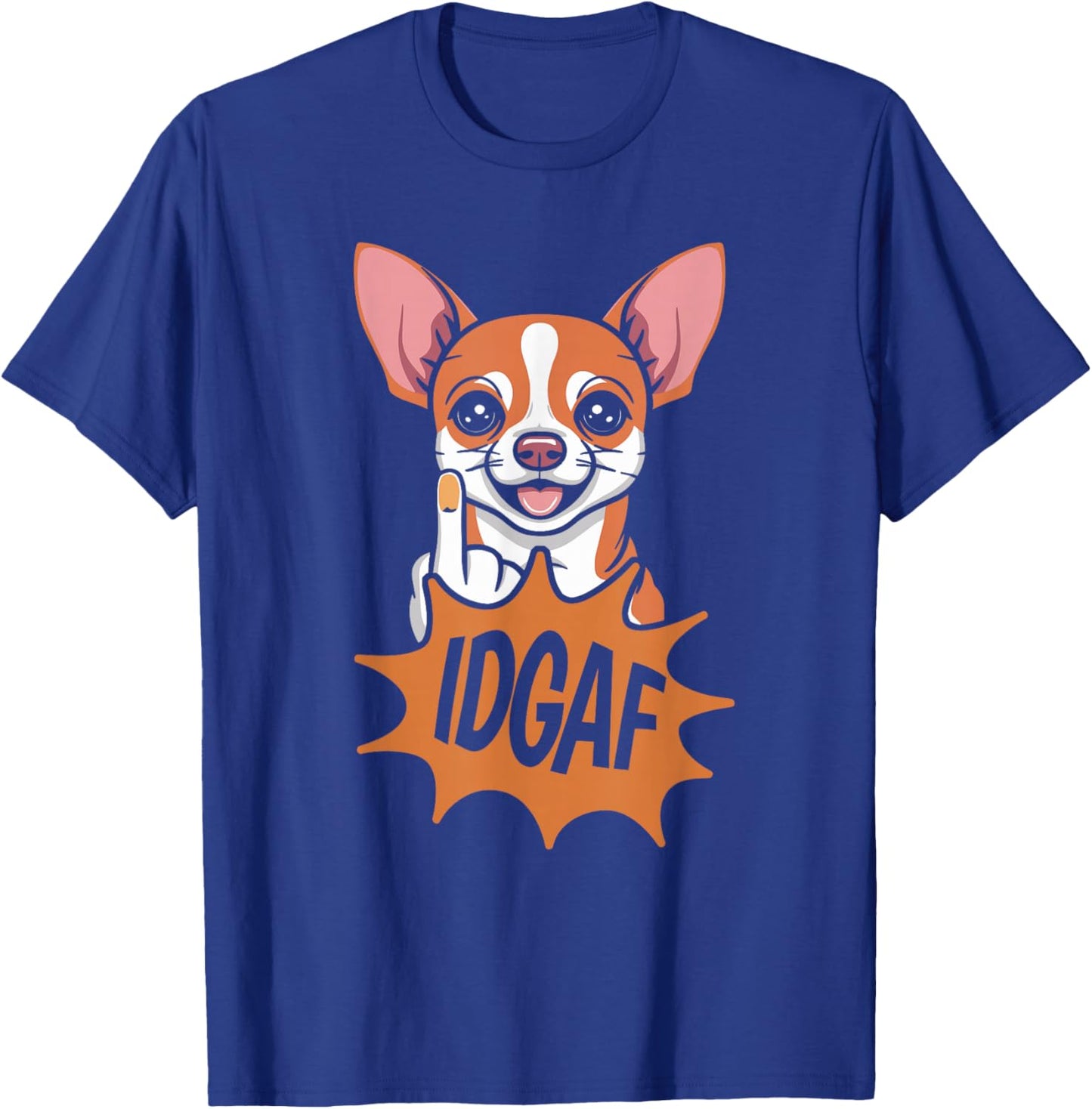 Chihuahua Pet Dog Breed - Idgaf T-Shirt - T-Shirt | Royal