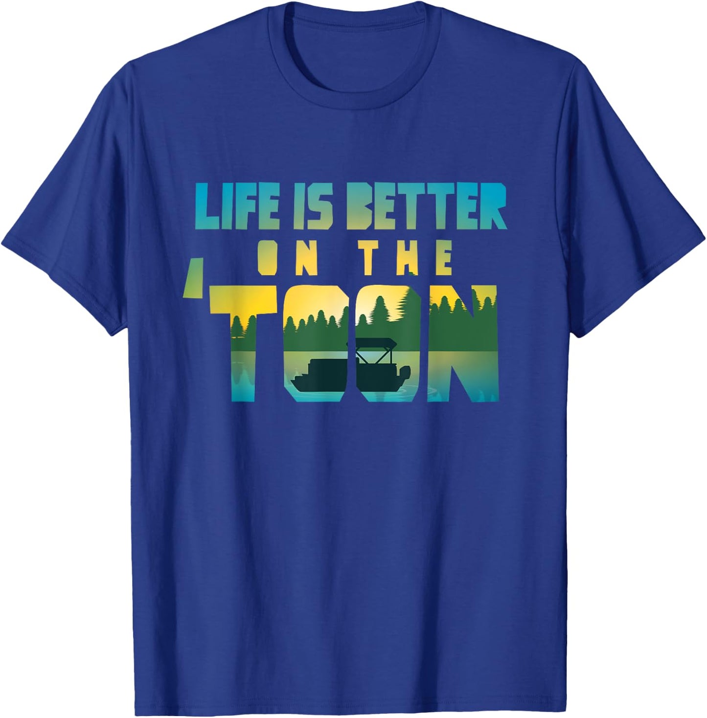 Boating Life Is Better On The Toon Pontoon Captain T-Shirt - T-Shirt | Royal