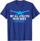 Not All Athletes Wear Shoes Funny Swimmers T-Shirt - T-Shirt | Royal