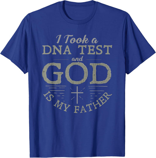 I Took a Dna Test and God is My Father T-Shirt - T-Shirt | Royal