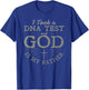 I Took a Dna Test and God is My Father T-Shirt - T-Shirt | Royal