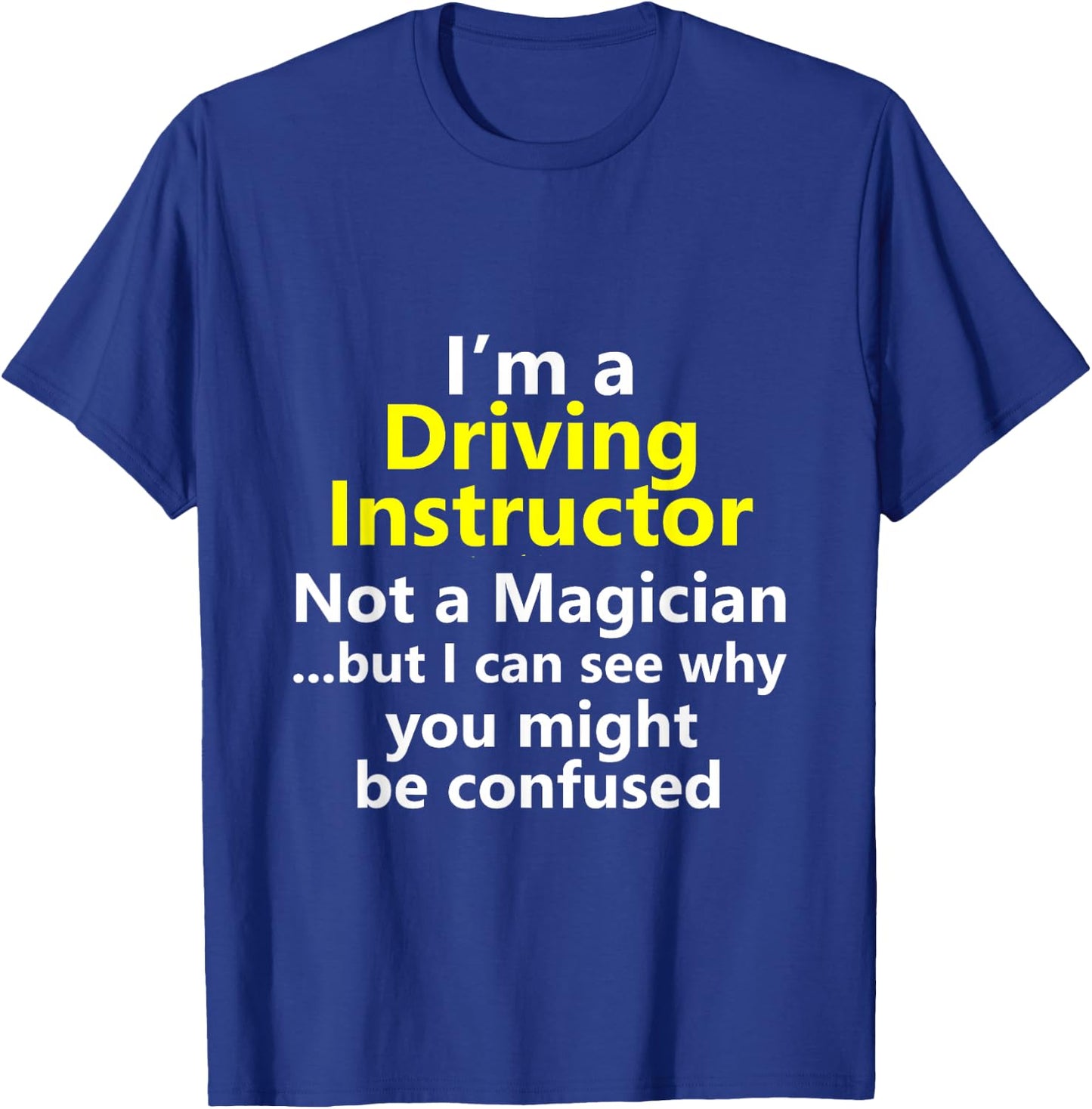 Funny Driving Instructor Job Drivers Ed Teacher School Gift T-Shirt - T-Shirt | Royal