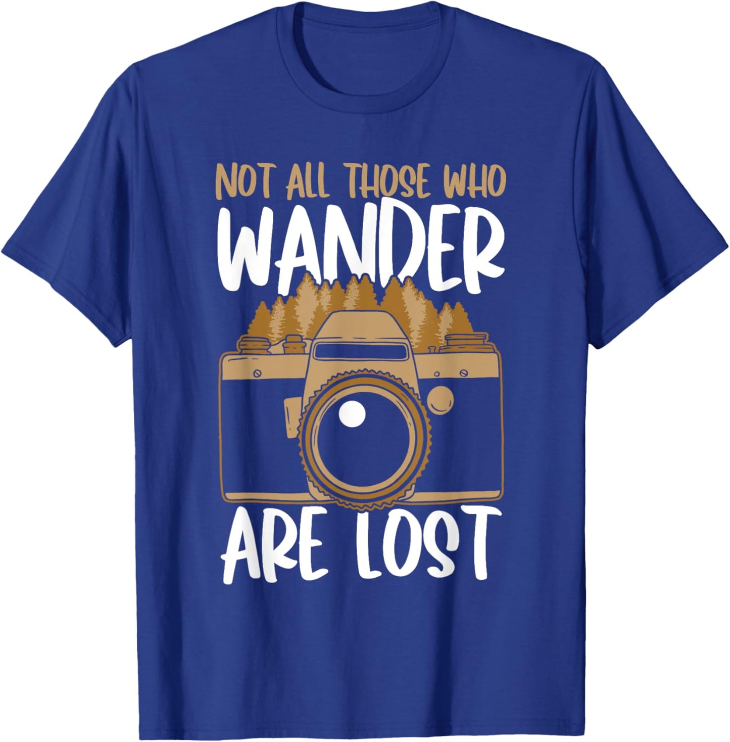 Not All Those Who Wander Are Lost Aperture Lens Photography T-Shirt - T-Shirt | Royal