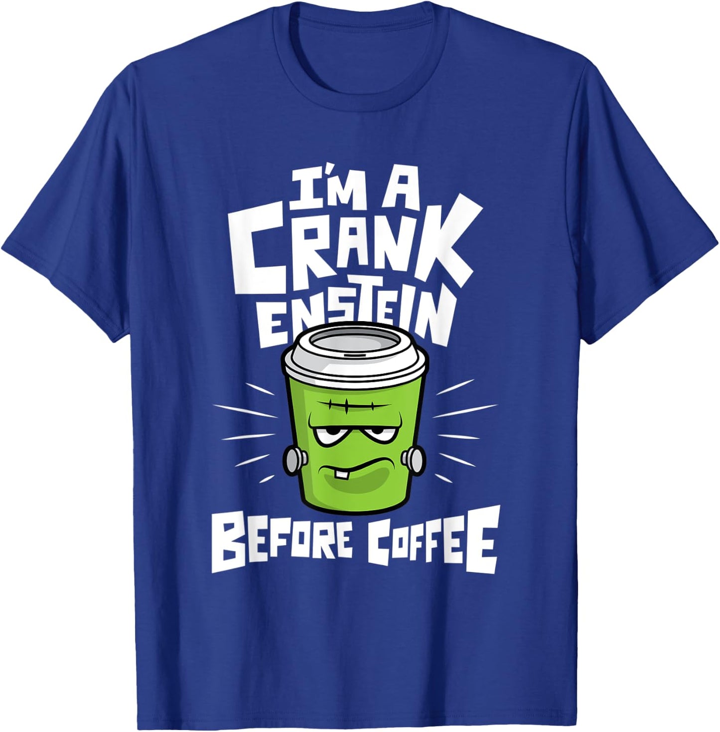 Funny Coffee Frankenstein Halloween - Crankenstein T-Shirt - T-Shirt | Royal