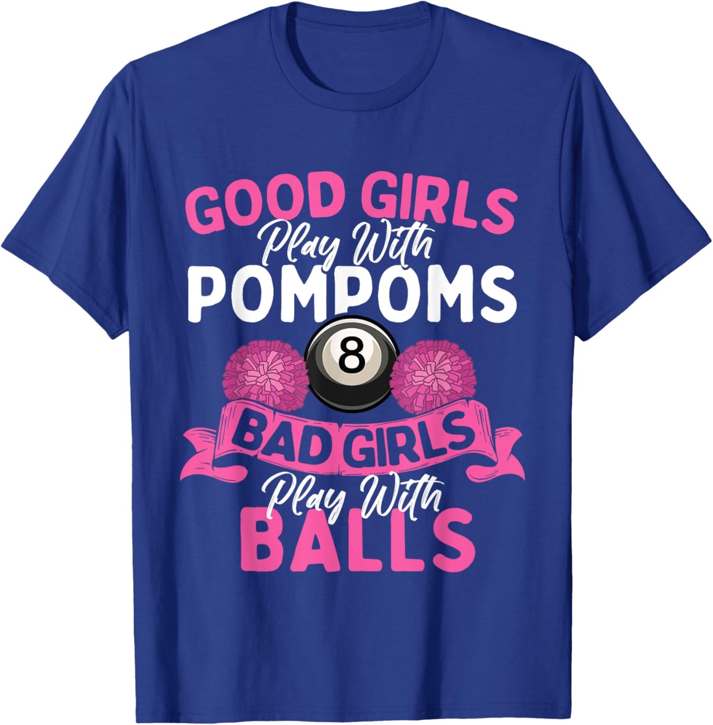 Bad Girls Play With Billiards Balls - Pool Player Lover T-Shirt - T-Shirt | Royal