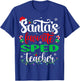 Santa Favorite Sped Teacher Christmas Special Education T-Shirt - T-Shirt | Royal