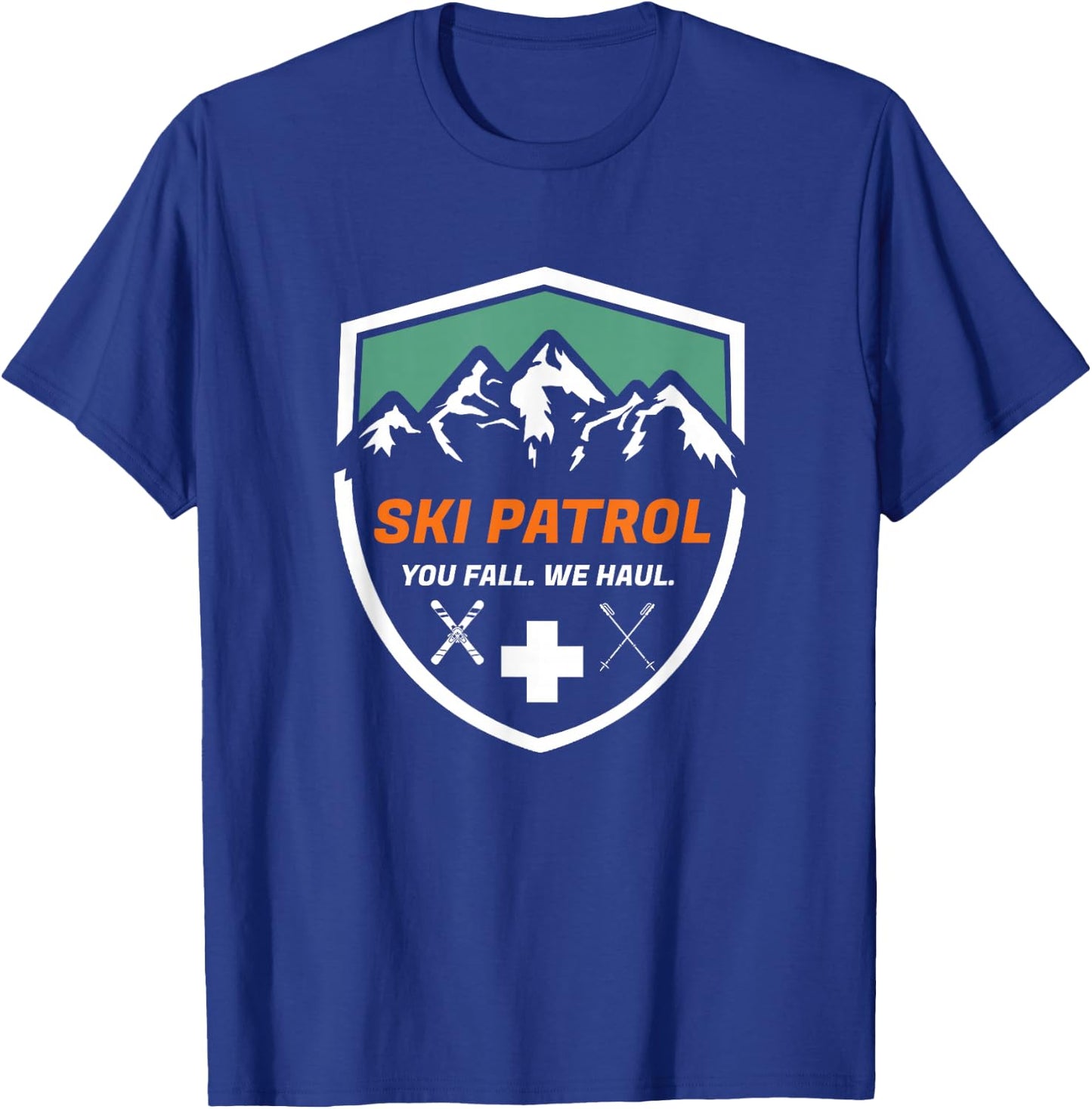 Ski Patrol You Fall We Haul Skier Assistance Skiing Apparel T-Shirt - T-Shirt | Royal