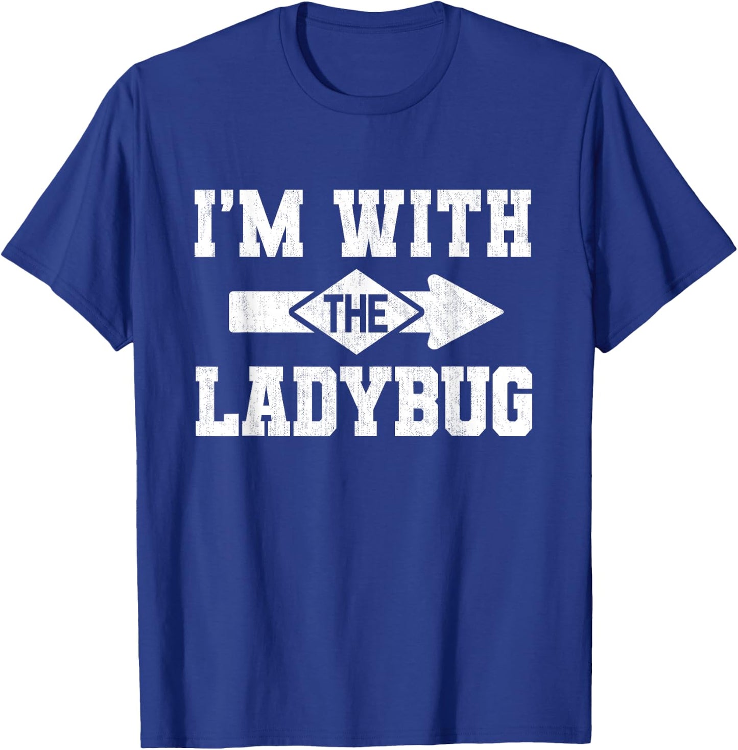 I'm With The Ladybug Lazy Matching Halloween Costume T-Shirt - T-Shirt | Royal
