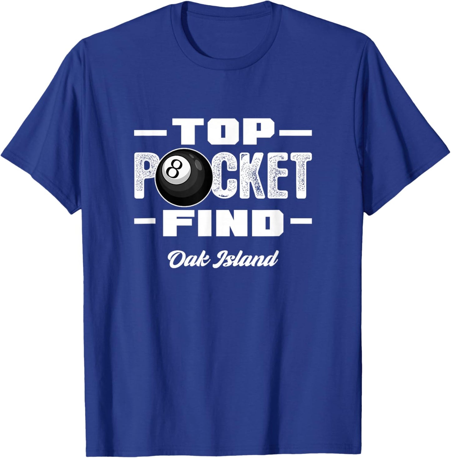 Oak Island Top Pocket Find Treasure Hunting Metal Detecting T-Shirt - T-Shirt | Royal