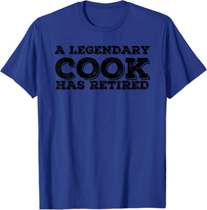 A LEGENDARY COOK RETIRED Funny Retirement Cooking Chef Gift T-Shirt - T-Shirt | Royal